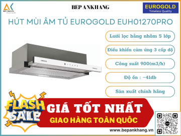 Máy hút mùi âm tủ Eurogold EUH01270PRO